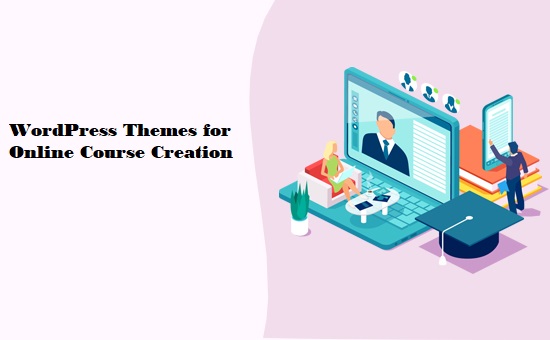 Best WordPress Themes for Online Course Creation